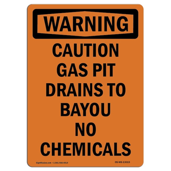 Safety Sign, OSHA WARNING, 5" Height, Caution Gas Pit Drains To Bayou, Portrait, 10PK